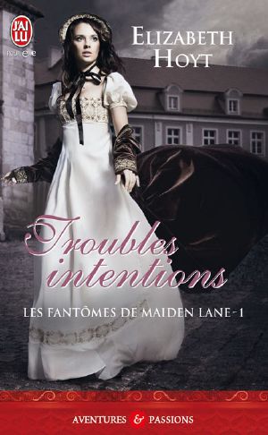 [Les Fantômes De Maiden Lane 01] • Troubles Intentions